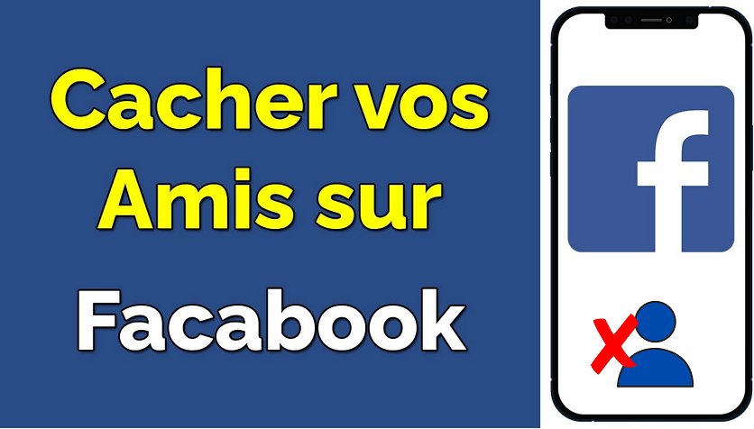 cacher ses amis sur Facebook