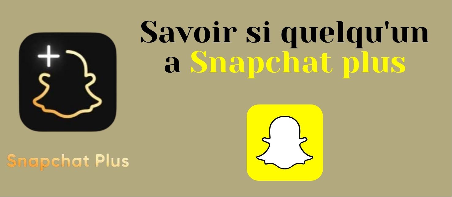Savoir si quelqu'un a Snapchat plus