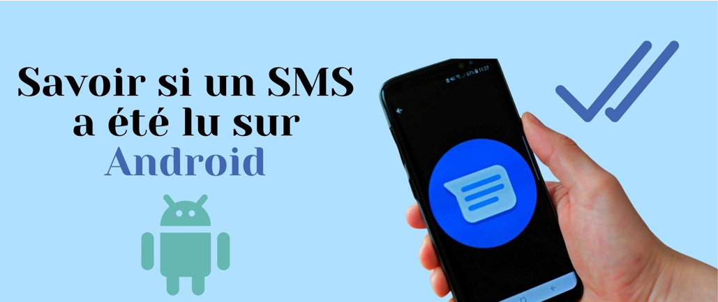 Savoir si un SMS a été lu sur Android
