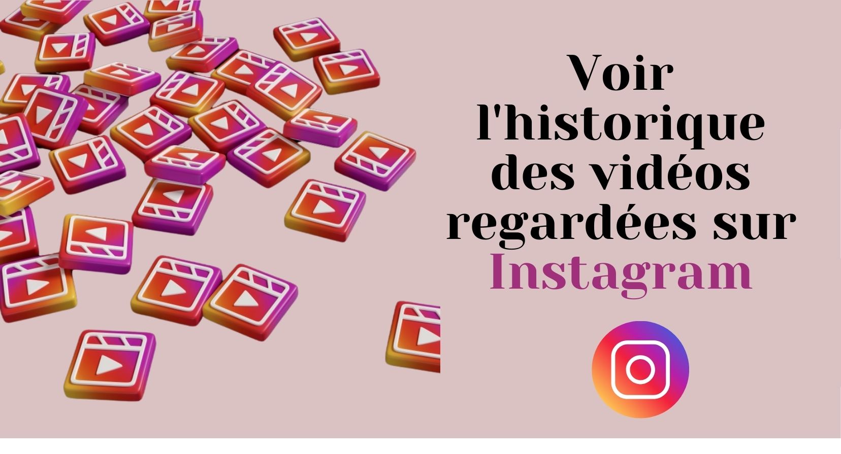 Voir l'historique de visionnage Instagram