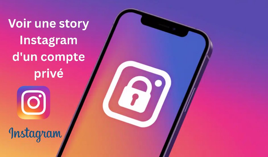 Voir une story Instagram d'un compte privé