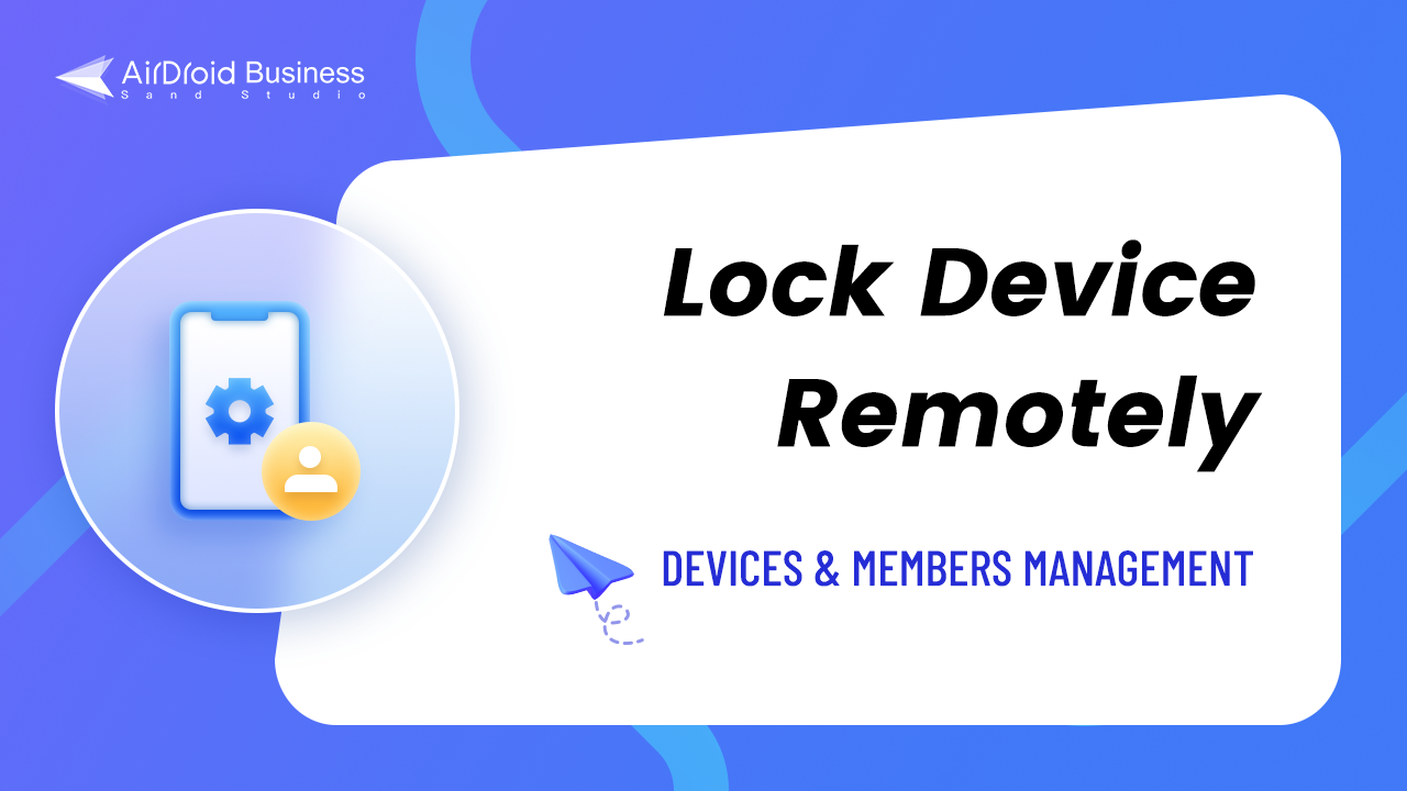 How Can I Find and Use Lock Device Feature on AirDroid Business