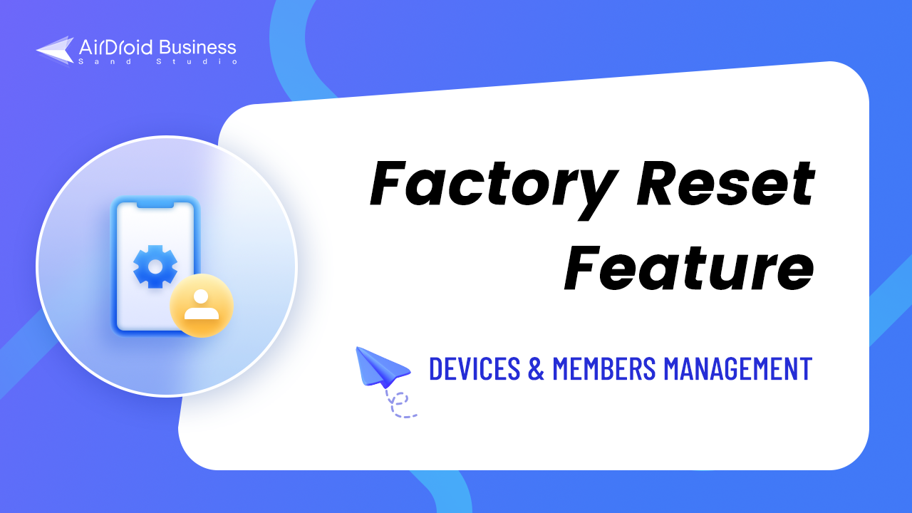 How Can I Find and Use the Factory Reset Feature on AirDroid Business