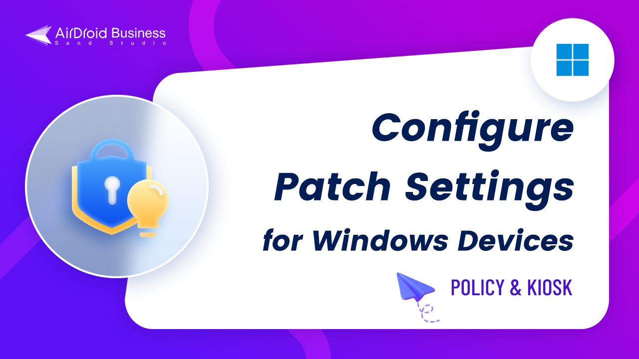How to Configure Patch Settings for Windows Devices？