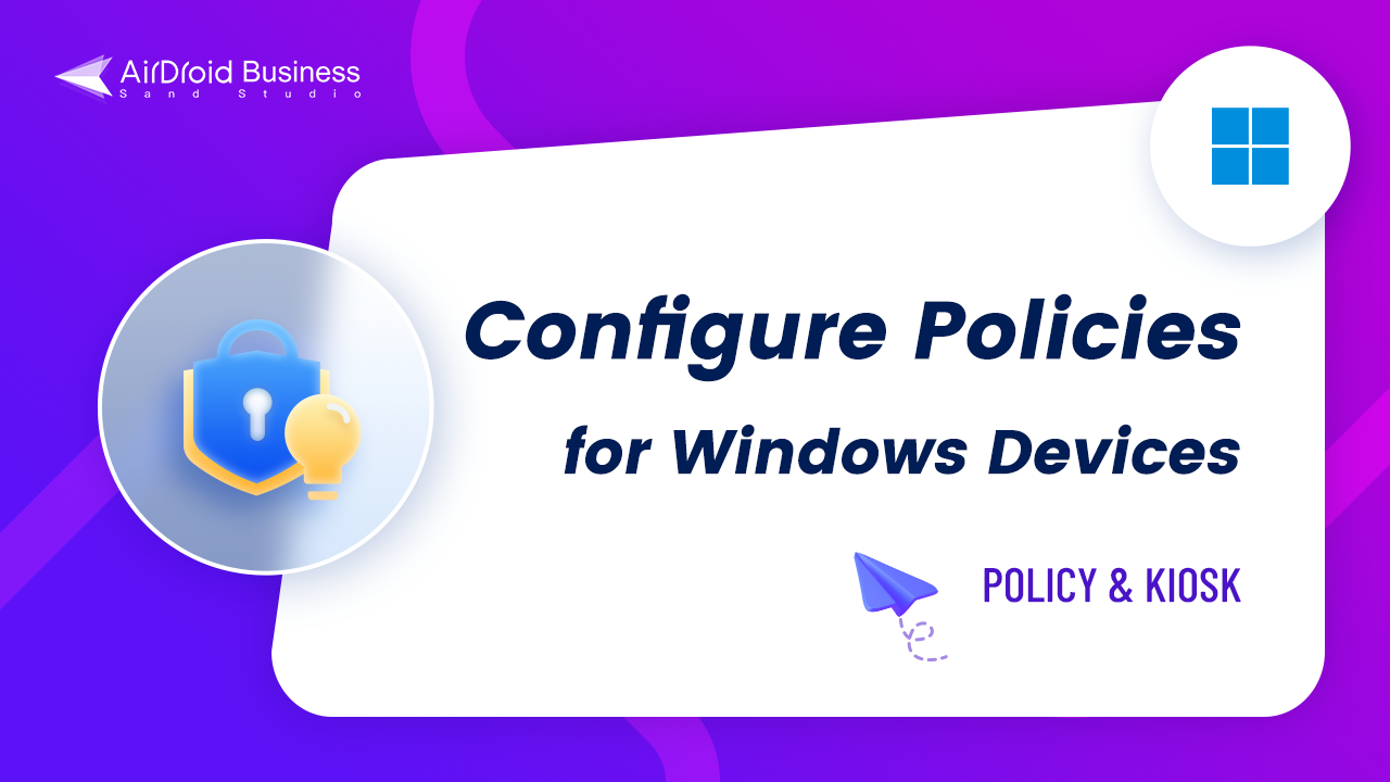 How to Configure Policies for Windows Devices