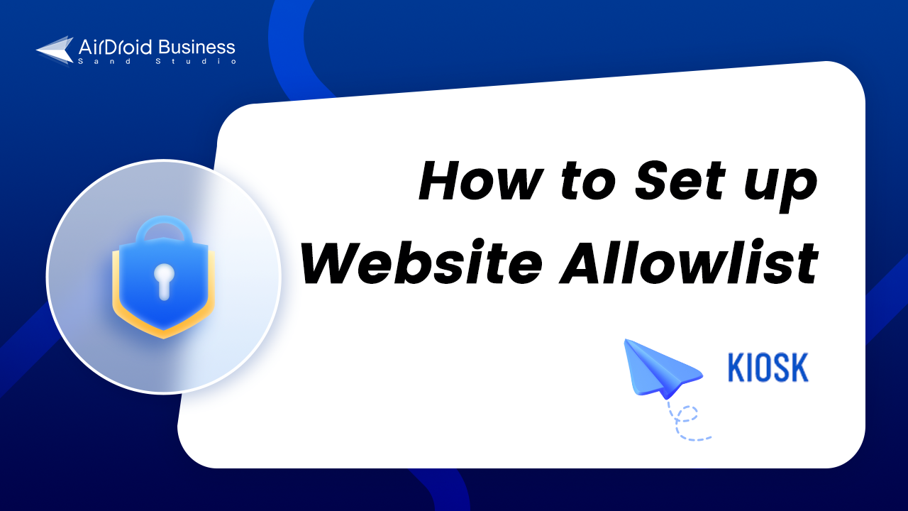 How to Set up Website Allowlist in Kiosk Mode