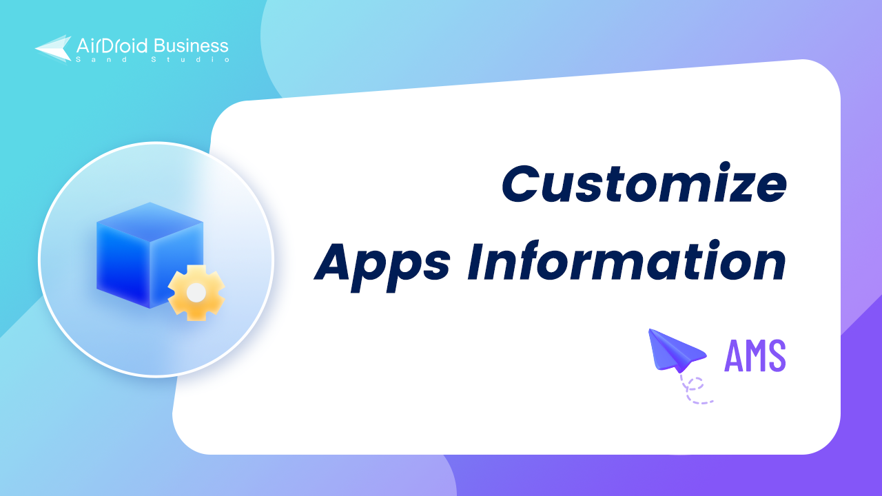 How to customize my Apps I uploaded on AirDroid Business