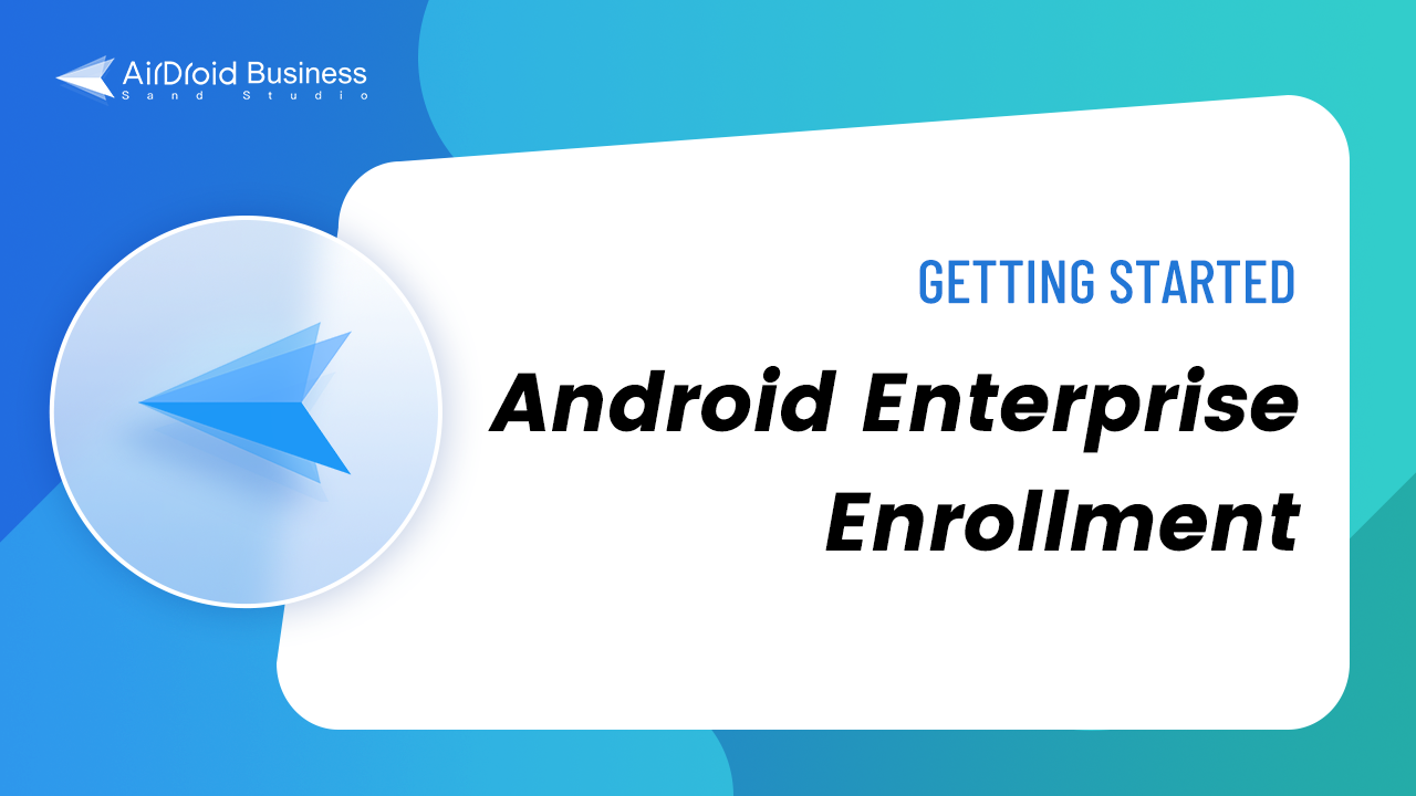 How to use Android Enterprise Enrollment MDM