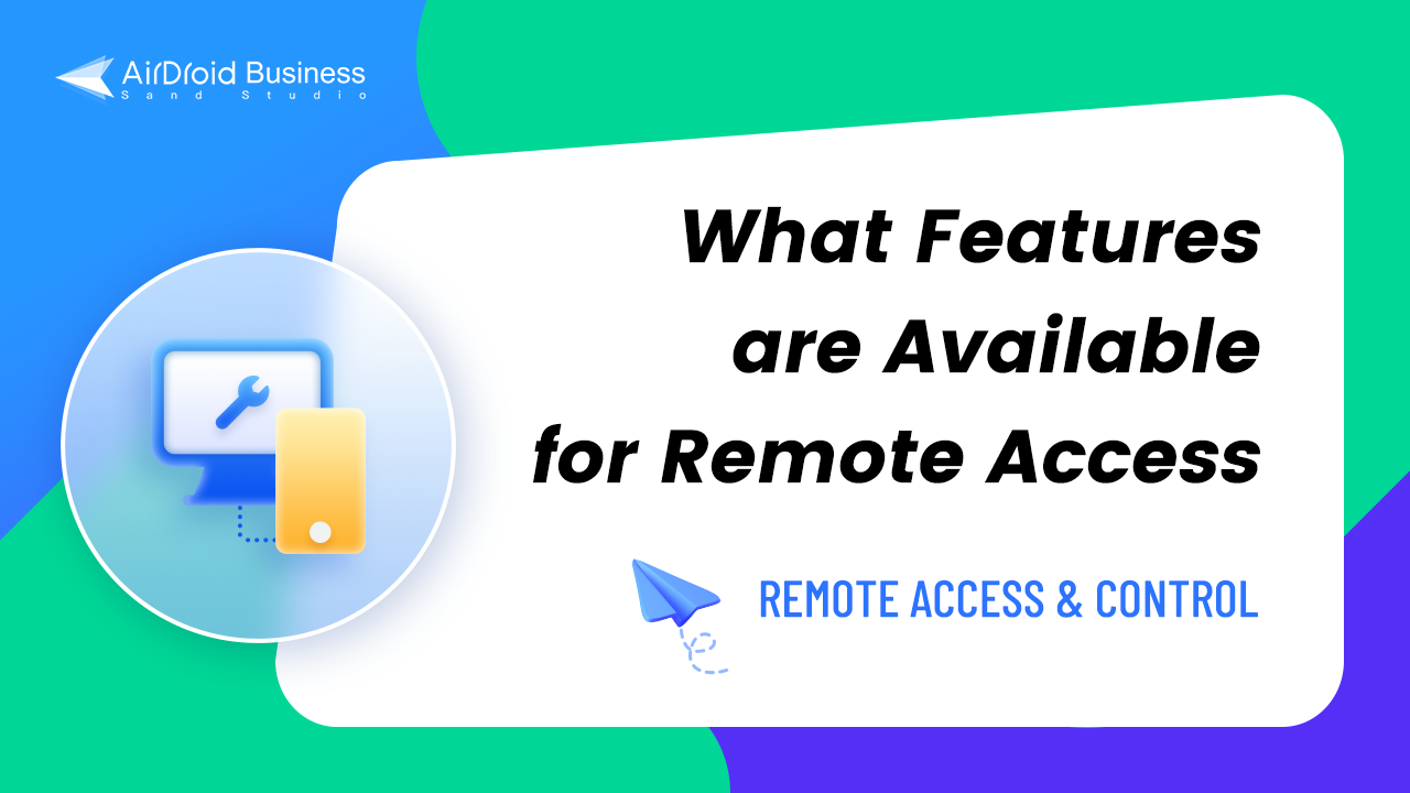 What Features are Available for Remote Access in AirDroid Business