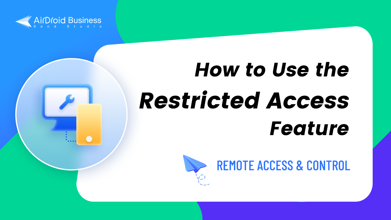 What is Restricted Access and How to Use It on AirDroid Business