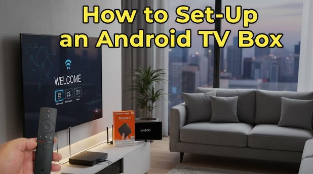 set up android tv box