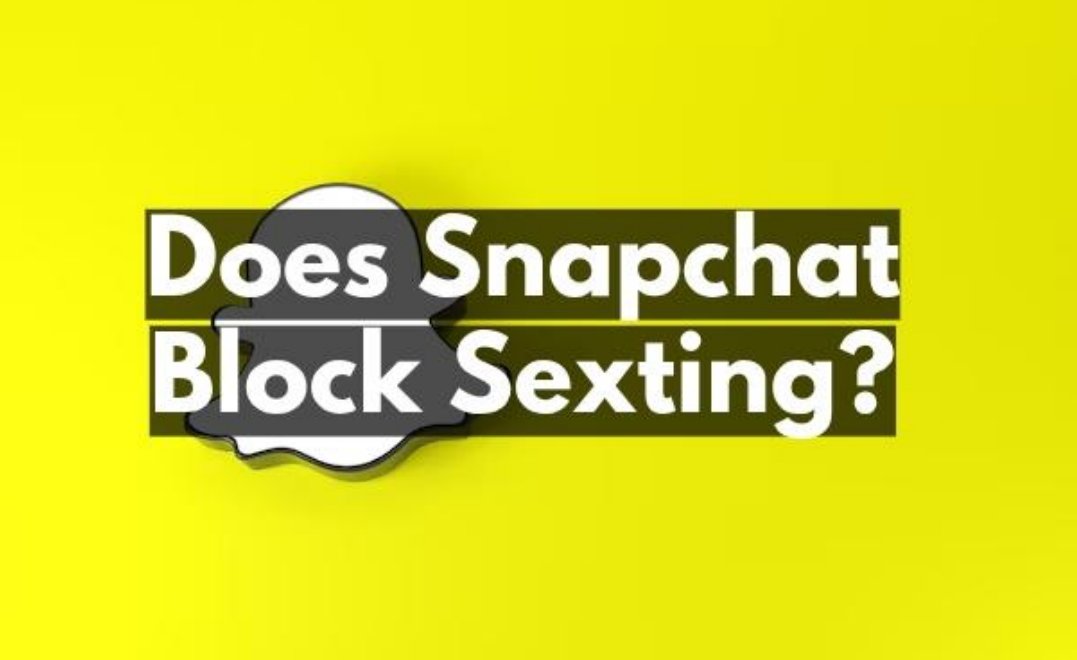 does snapchat block sexting