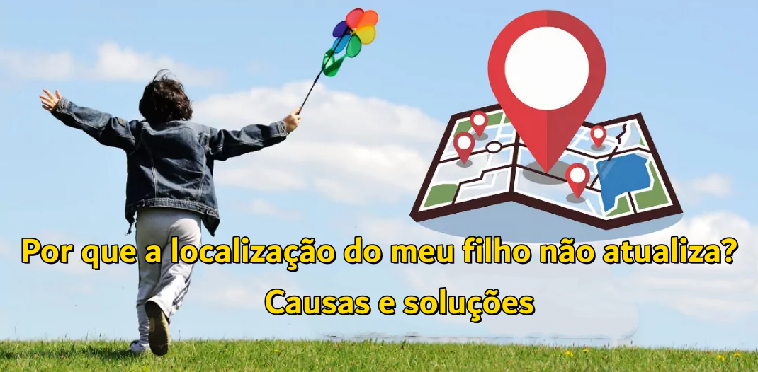 localização do celular do filho não atualiza
