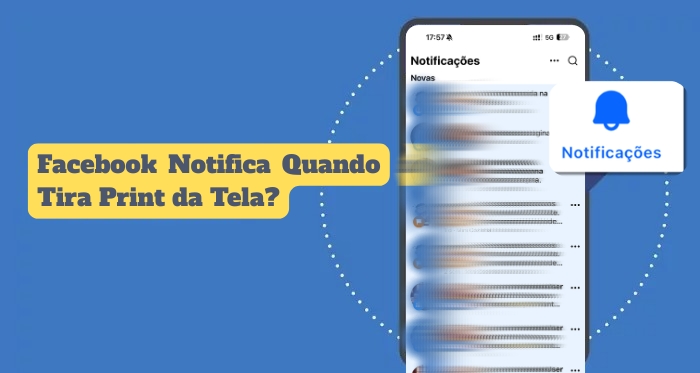 O Facebook notifica quando tira print de telas?
